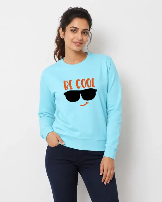 Be Cool Graphic unisex sweatshirt, front view showing bold "Be Cool" graphic on chest