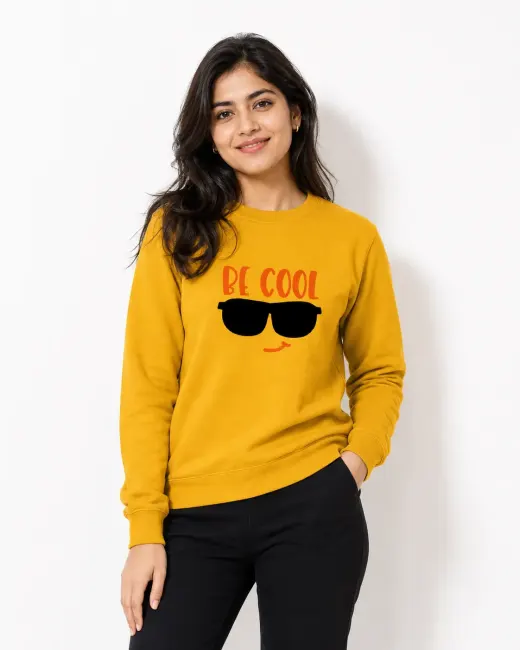 Be Cool Graphic Unisex Sweatshirt