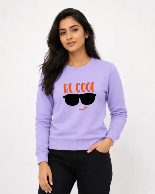 Be Cool Graphic Unisex Sweatshirt