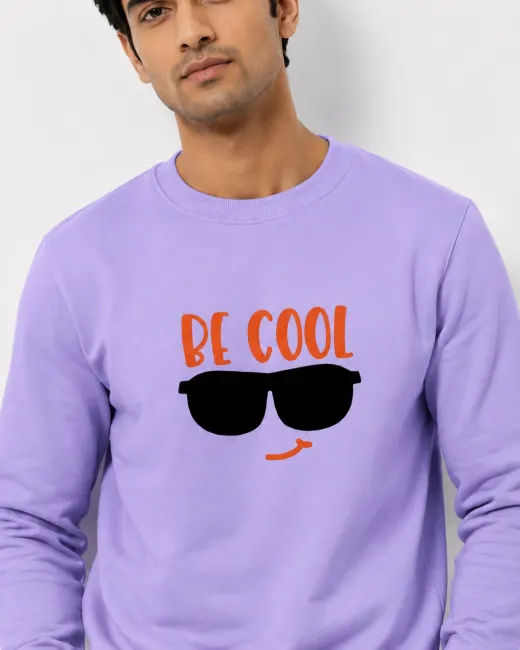 Be Cool Graphic Unisex Sweatshirt