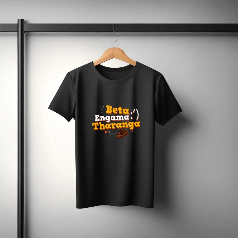 Unisex "Beta Engama Tharanga" Typography T-Shirt